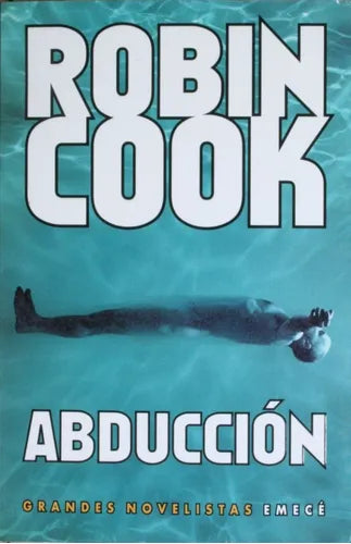 Libro usado en venta: Abduccion de Robin Cook; editorial Emece impreso en 2001 realizamos envios a todo el mundo.1