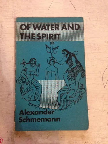 Libro usado en venta: Of water and the spirit de Alexander Schmemann; editorial SPCK impreso en 1976 realizamos envios a todo el mundo.1