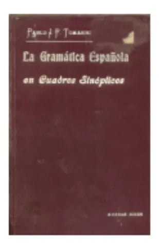 Libro usado en venta: La gramatica espa?ola en cuadros sinopticos de Pablo J. F. Tomasini; editorial Libreria del Colegio impreso en 1926.1