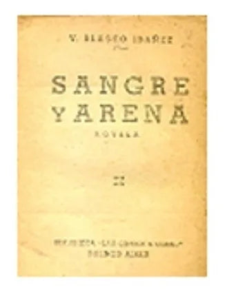 Libro usado en venta: Sangre y arena de Vicente Blasco Ibañez; editorial Buenos Aires impreso en 1931 realizamos envios a todo el mundo.1