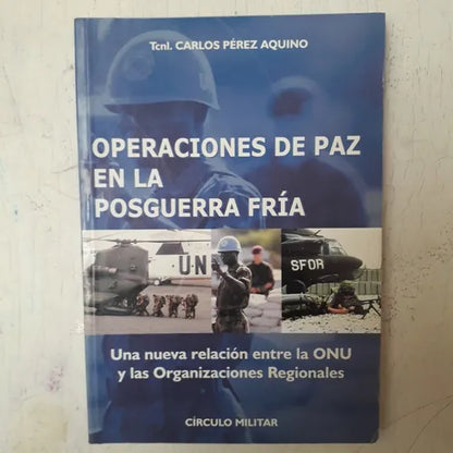 Libro usado en venta: Operaciones de Paz en la posguerra fria de Carlos Perez Aquino; editorial Circulo Militar impreso en 2001 envios a todo el mundo.1