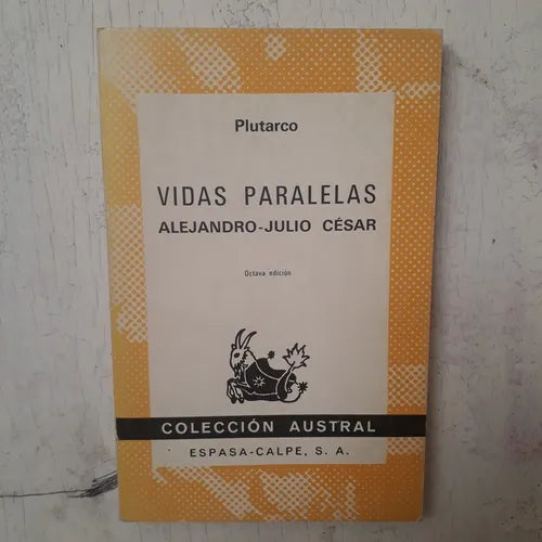 Libro usado en venta: Vidas paralelas - Alejandro - Julio Cesar de Plutarco; editorial Espasa - Calpe impreso en 1980 envios a todo el mundo.1