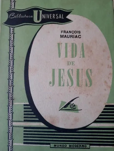 Libro usado en venta: Vida de Jesus de François Mauriac; editorial Difusion impreso en 1953 realizamos envios a todo el mundo.1
