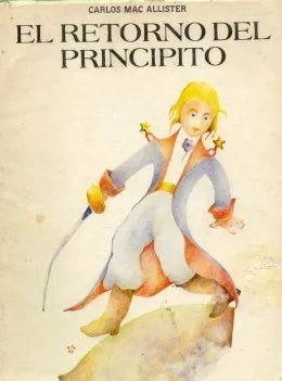 Libro usado en venta: El retorno del principito de Carlos Mac Allister; editorial Ediciones de la Bandera impreso en 1984 envios a todo el mundo.1