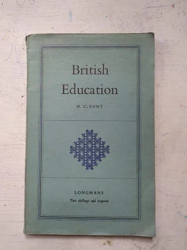 Libro usado en venta: British education de H. C. Dent; editorial Longman impreso en 1962 realizamos envios a todo el mundo.1