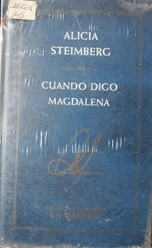 Libro usado en venta: Cuando digo Magdalena de Alicia Steimberg; editorial Planeta/La nacion impreso en 2001 realizamos envios a todo el mundo.1