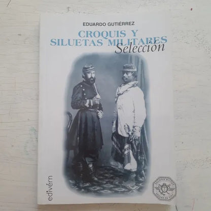 Libro usado en venta: Croquis y siluetas militares de Eduardo Gutierrez; editorial Edivern impreso en 2005 realizamos envios a todo el mundo.1