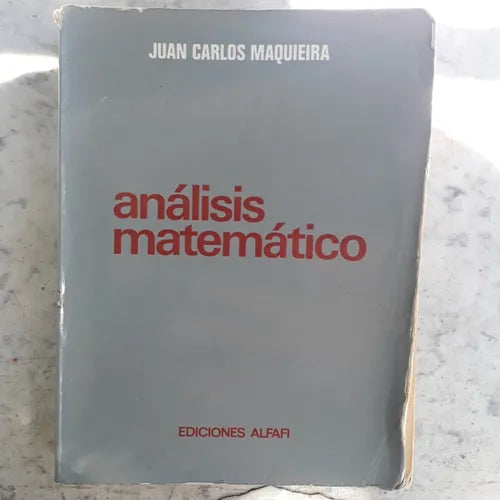 Libro usado en venta: Analisis matematico de Juan Carlos Maquieira; editorial Alfafi impreso en 1971 realizamos envios a todo el mundo.1