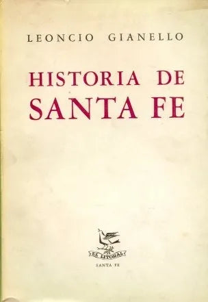 Libro usado en venta: Historia de Santa Fe de Leoncio Gianello; editorial Castellvi impreso en 1955 realizamos envios a todo el mundo.1