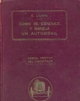 Libro usado en venta: Como se conduce y maneja un automovil de E. Lozano; editorial Feliu y Susanna impreso en 1922 realizamos envios a todo el mundo.1
