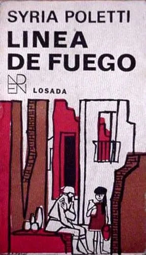 Libro usado en venta: Linea de fuego de Syria Poletti; editorial Losada impreso en 1970 realizamos envios a todo el mundo.1