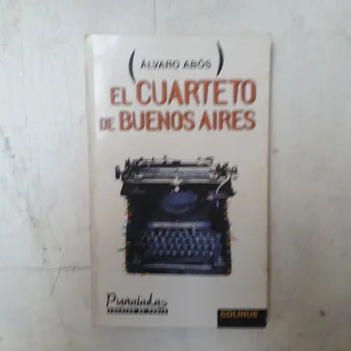 Libro usado en venta: El cuarteto de Buenos Aires de Alvaro Abos; editorial Colihue impreso en 1997 realizamos envios a todo el mundo.1