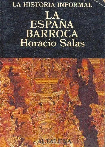 Libro usado en venta: La espa?a barroca de Horacio Salas; editorial Altalena impreso en 1978 realizamos envios a todo el mundo.1