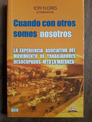 Libro usado en venta: Cuando con otros somos nosotros de Toty Flores (Compilador); editorial Editora impreso en 2006 realizamos envios a todo el mundo.1