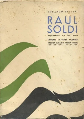 Libro usado en venta: Raul Soldi de Eduardo Baliari; editorial Ediciones Culturales Argentinas impreso en 1966 realizamos envios a todo el mundo.1