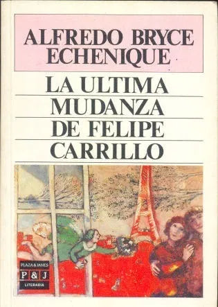 Libro usado en venta: La ultima mudanza de Felipe Carrillo de Alfredo Bryce Echenique; editorial Plaza & Janes impreso en 1988 envios a todo el mundo.1