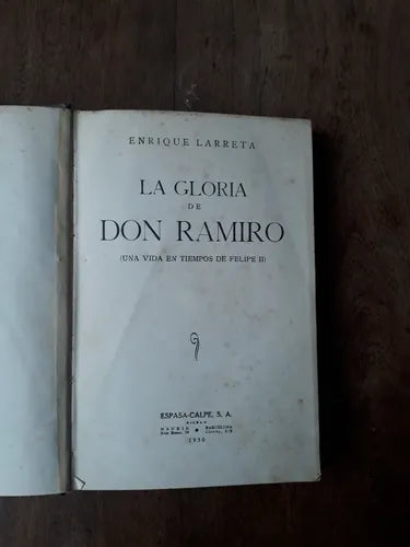 Libro usado en venta: La gloria de Don Ramiro de Enrique Larreta; editorial Espasa - Calpe impreso en 1930 realizamos envios a todo el mundo.1
