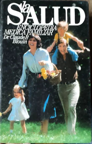 Libro usado en venta: La salud - Enciclopedia medica familiar de Claude B. Blouin; editorial Circulo de Lectores impreso en 1980.1