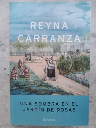 Libro usado en venta: Una sombra en el jardin de las rosas de Reyna Carranza; editorial Planeta impreso en 2004 realizamos envios a todo el mundo.1