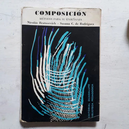 Libro usado en venta: Composicion - Metodos para su ense?anza de N. Bratosevich - S. de Rodriguez; editorial Guadalupe impreso en 1973.1