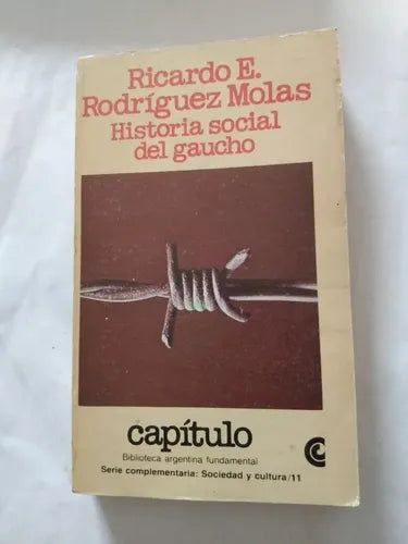 Libro usado en venta: Historia social del gaucho de Ricardo E. Rodriguez Molas; editorial Centro Editor de America Latina impreso en 1982.1