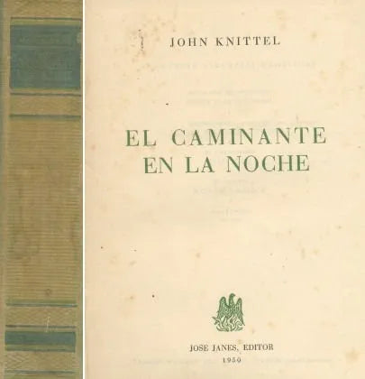 Libro usado en venta: El caminante en la noche de John Knittel; editorial Jose Janes impreso en 1950 realizamos envios a todo el mundo.1