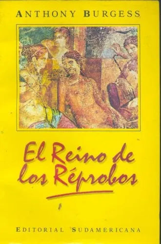 Libro usado en venta: El reino de los reprobos de Anthony Burgess; editorial Sudamericana impreso en 1988 realizamos envios a todo el mundo.1