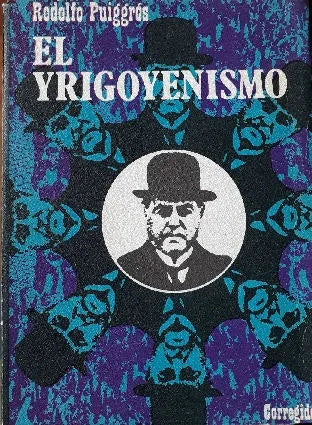 Libro usado en venta: El Yrigoyenismo de Rodolfo Puiggros; editorial Corregidor impreso en 1974 realizamos envios a todo el mundo.1