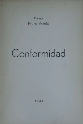 Libro usado en venta: Conformidad de Emma Faura Varela; editorial Buenos Aires impreso en 1944 realizamos envios a todo el mundo.1