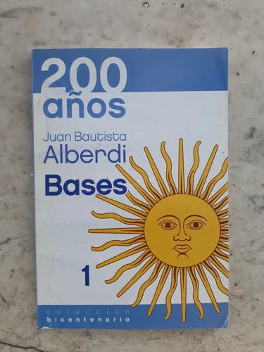 Libro usado en venta: Bases - Vol de Juan Bautista Alberdi; editorial Eamp impreso en 2010 realizamos envios a todo el mundo.1