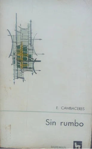 Libro usado en venta: Sin rumbo de Eugenio Cambaceres; editorial Huemul impreso en 1966 realizamos envios a todo el mundo.1