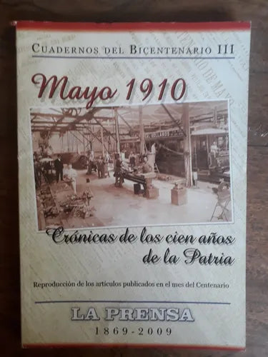 Libro usado en venta: Mayo 1910 - Cronicas de los cien a?os de la Patria de Cuadernos del Bicentenario III; editorial La Prensa impreso en 2009.1