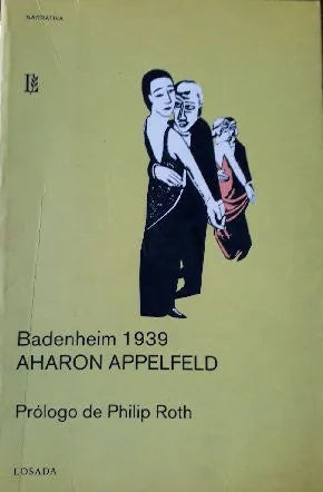 Libro usado en venta: Badenheim 1939 de Aharon Appelfeld; editorial Losada impreso en 2006 realizamos envios a todo el mundo.1
