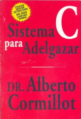 Libro usado en venta: Sistema C para adelgazar de Alberto Cormillot; editorial Publiexpress impreso en 2006 realizamos envios a todo el mundo.1