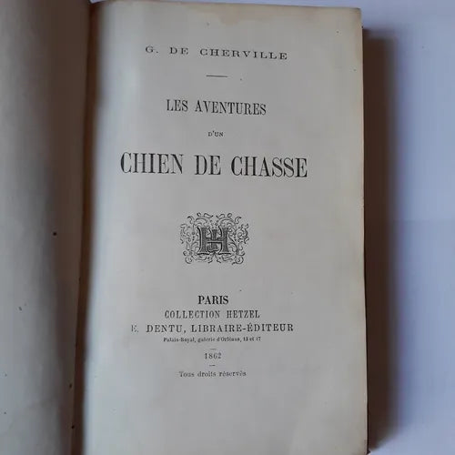 Libro usado en venta: Les aventures d'un chien de chasse de G. de Cherville; editorial E. Dentu impreso en 1862 realizamos envios a todo el mundo.1