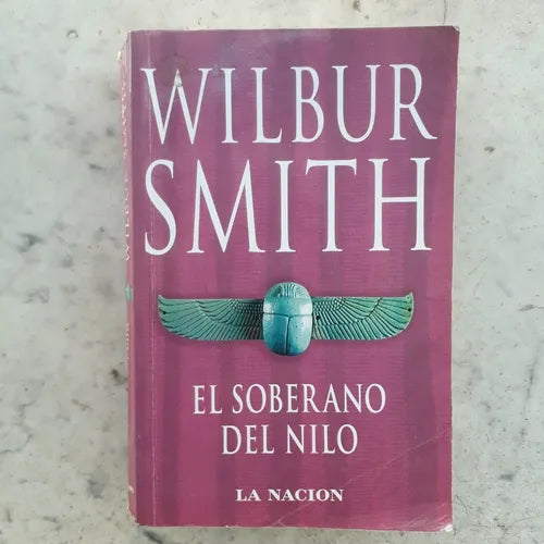 Libro usado en venta: El soberano del Nilo de Wilbur A. Smith; editorial La Nacion - Emece impreso en 2008 realizamos envios a todo el mundo.1