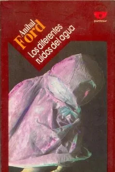 Libro usado en venta: Los diferentes ruidos del agua de Anibal Ford; editorial Punto Sur impreso en 1987 realizamos envios a todo el mundo.1