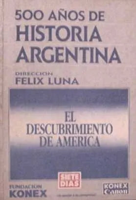 Libro usado en venta: 500 a?os de historia - Argentina - El descubrimiento de America de Felix Luna; editorial Siete Dias impreso en 1988.1