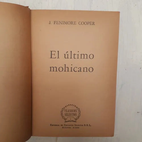 Libro usado en venta: El ultimo Mohicano (Tapa naranja) de James Fenimore Cooper; editorial Selectas impreso en 1962 realizamos envios a todo el mundo.1
