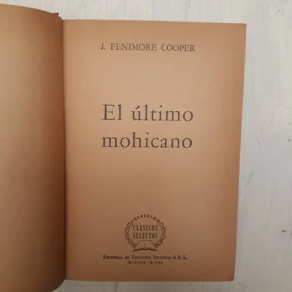 Libro usado en venta: El ultimo Mohicano (Tapa naranja) de James Fenimore Cooper; editorial Selectas impreso en 1962 realizamos envios a todo el mundo.1