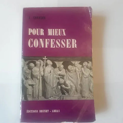 Libro usado en venta: Pour mieux confesser de A. Chanson; editorial Brunet-Arras impreso en 1958 realizamos envios a todo el mundo.1