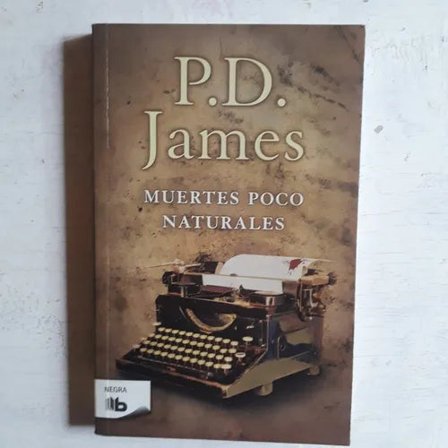 Libro usado en venta: Muertes poco naturales de P. D. James; editorial Ediciones B impreso en 2012 realizamos envios a todo el mundo.1