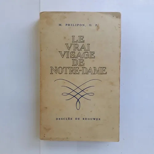 Libro usado en venta: Le vrai visage de Notre-Dame de M. Philipon, O.P.; editorial Desclee de Brouwer impreso en 1955 envios a todo el mundo.1
