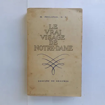 Libro usado en venta: Le vrai visage de Notre-Dame de M. Philipon, O.P.; editorial Desclee de Brouwer impreso en 1955 envios a todo el mundo.1