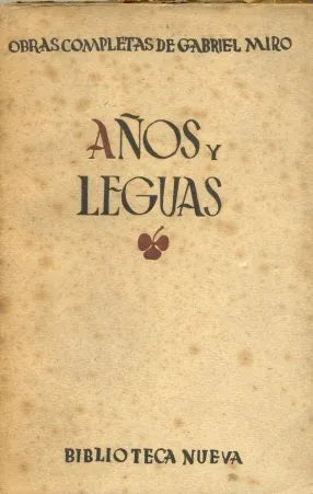 Libro usado en venta: A?os y leguas de Gabriel Miro; editorial Biblioteca Nueva impreso en 1940 realizamos envios a todo el mundo.1