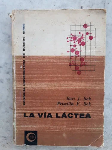Libro usado en venta: La via lactea de Bart J. Bok - Priscilla F. Bok; editorial Eudeba impreso en 1963 realizamos envios a todo el mundo.1