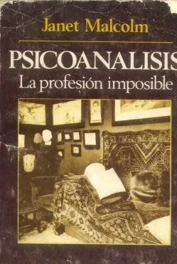 Libro usado en venta: Psicoanalisis: La profesion imposible de Janet Malcolm; editorial Emece impreso en 1983 realizamos envios a todo el mundo.1