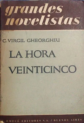 Libro usado en venta: La hora veinticinco de Constant Virgil Gheorghiu; editorial Emece impreso en 1951 realizamos envios a todo el mundo.1