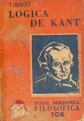 Libro usado en venta: Logica (segun la version de J. Tissot) de Immanuel Kant; editorial Tor realizamos envios a todo el mundo.1