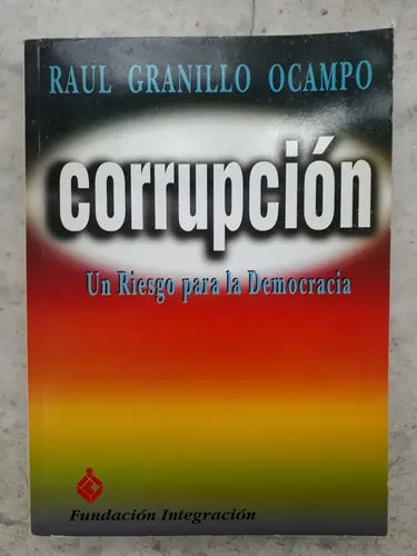 Libro usado en venta: Corrupcion - Un riesgo para la democracia de Raul Granillo Ocampo; editorial Fundacion integracion impreso en 1997.1